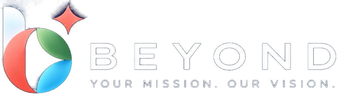 BEYOND — Your Mission. Our Vision.
